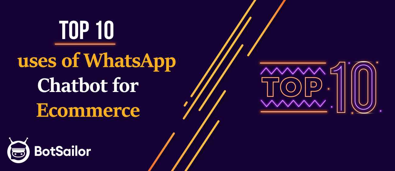 Top 10 uses of WhatsApp Chatbot for Ecommerce