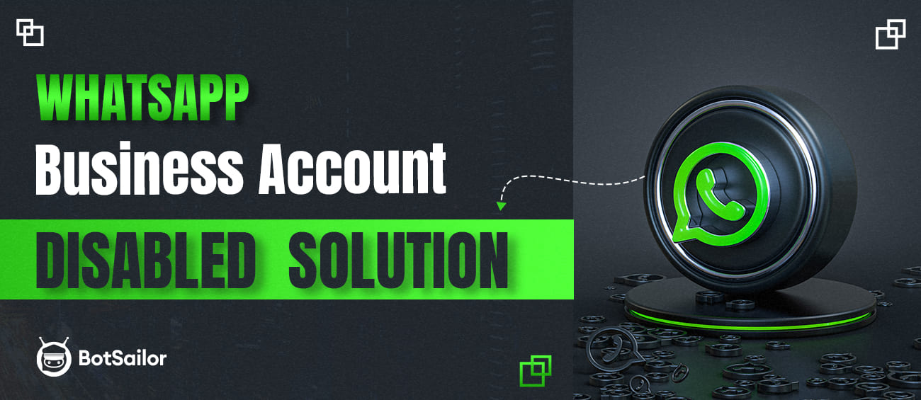 Your WhatsApp Business account has been disabled - Solution.